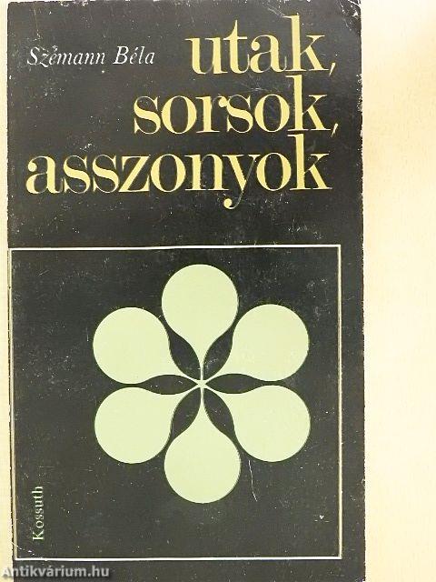 Utak, sorsok, asszonyok
