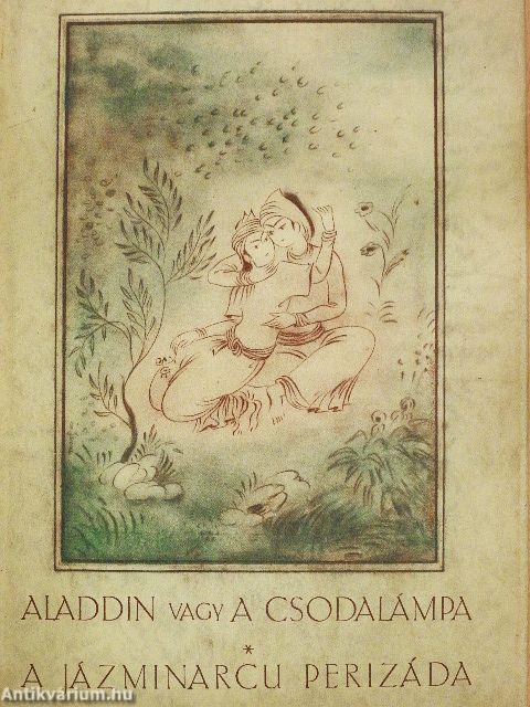 Aladdin vagy a csodalámpa/A jázminarcú Perizáda