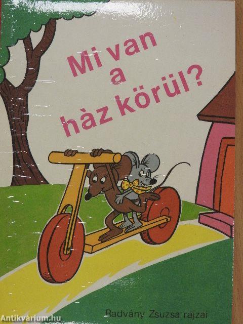 Mi van a ház körül?