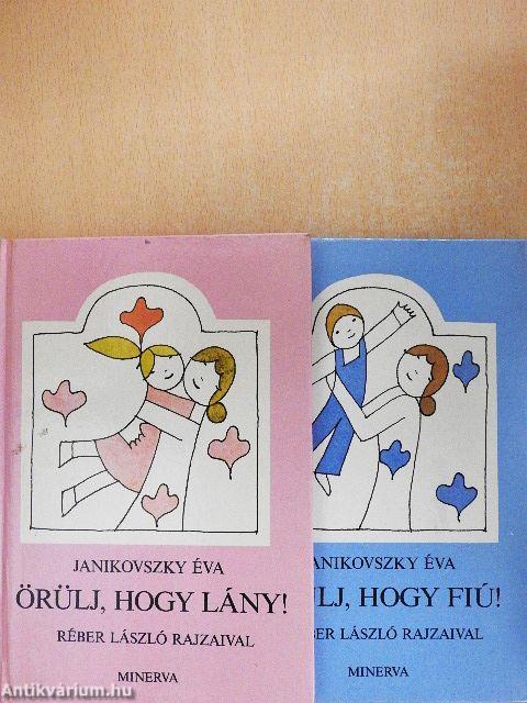 Örülj, hogy fiú!/Örülj, hogy lány! I-II.