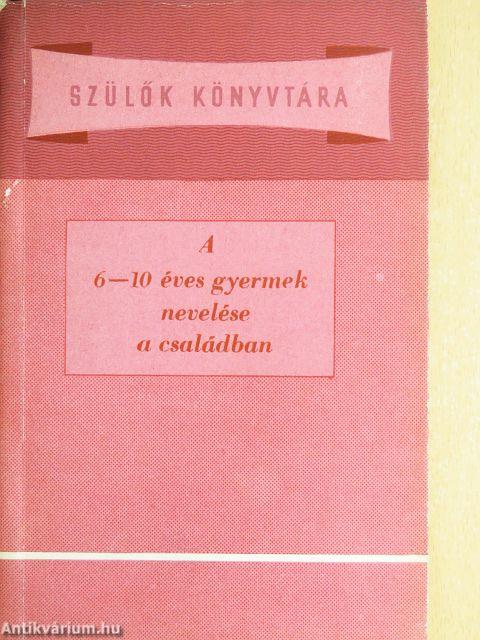 A 6-10 éves gyermek nevelése a családban
