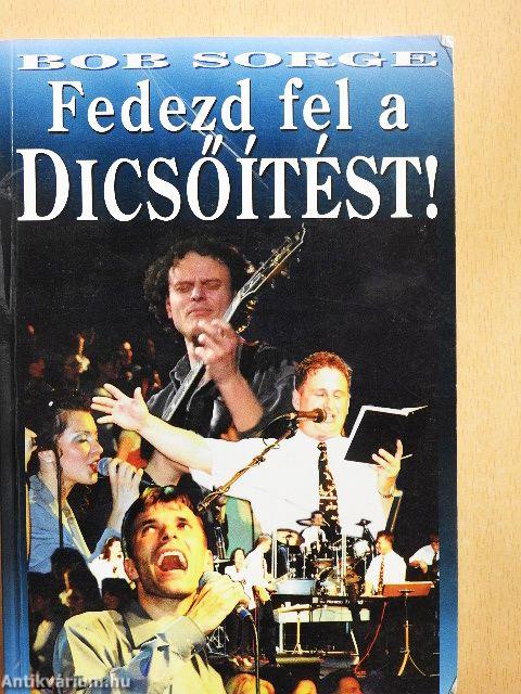 Fedezd fel a dicsőítést!