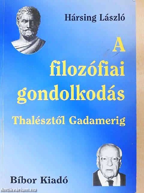 A filozófiai gondolkodás Thalésztől Gadamerig