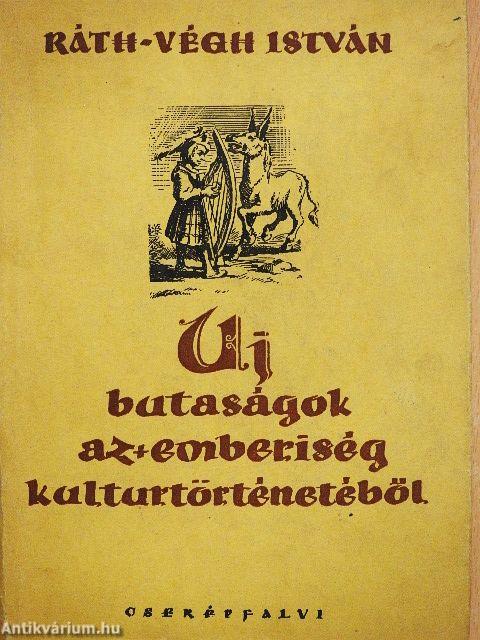 Új butaságok az emberiség kultúrtörténetéből