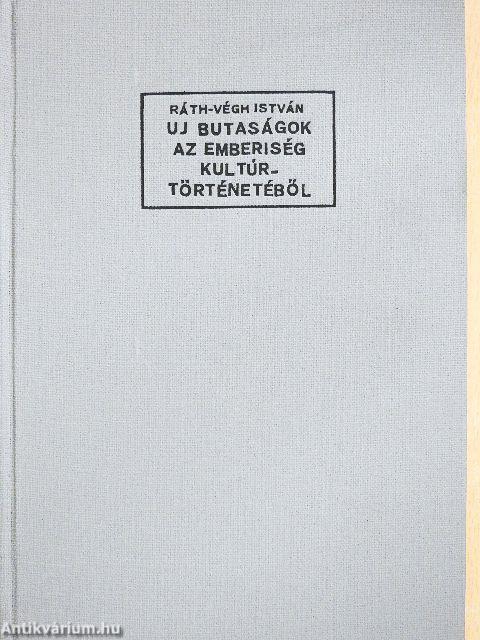 Új butaságok az emberiség kultúrtörténetéből