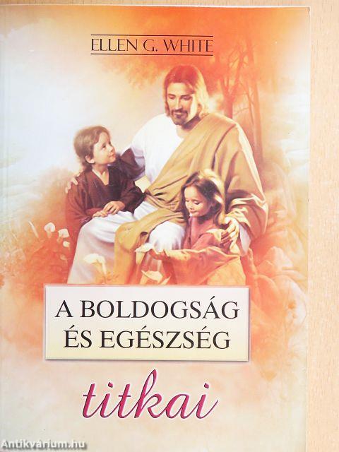A boldogság és egészség titkai