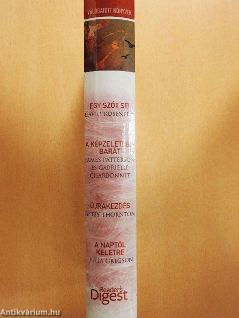 Egy szót se!/A képzeletbeli barát/Újrakezdés/A naptól keletre