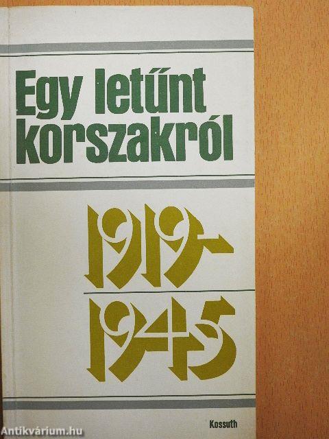 Egy letűnt korszakról 1919-1945
