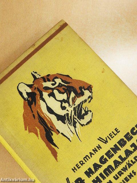 Für Hagenbeck im Himalaja und den Urwäldern Indiens