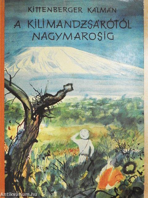 A Kilimandzsárótól Nagymarosig
