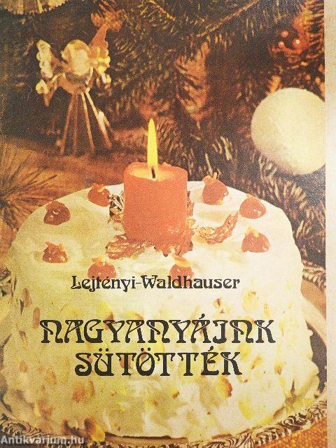 Nagyanyáink sütötték