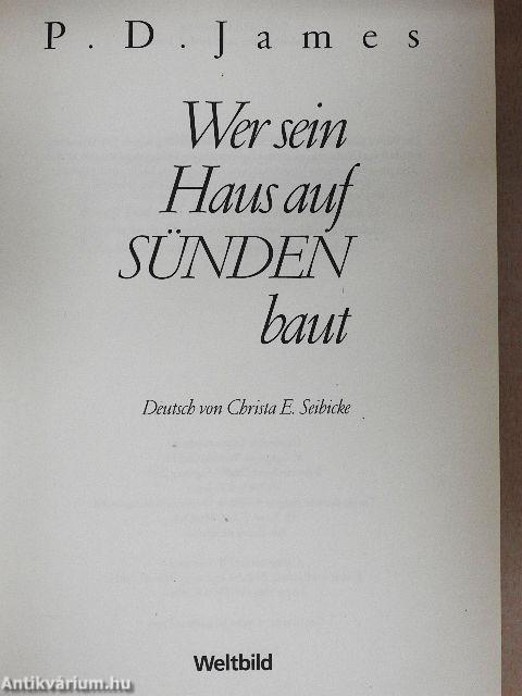 Wer sein Haus auf Sünden baut