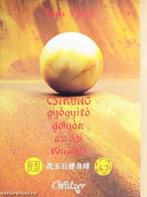 Csikung gyógyító golyók az ősi Kínából