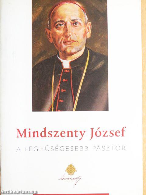 Mindszenty József - A leghűségesebb pásztor