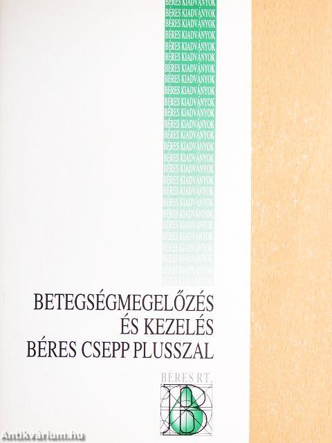 Betegségmegelőzés és kezelés Béres Csepp Plusszal