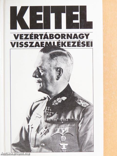 Keitel vezértábornagy visszaemlékezései