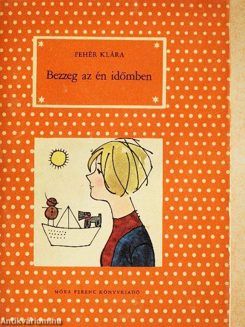 Bezzeg az én időmben