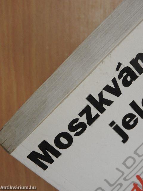 Moszkvának jelentjük...