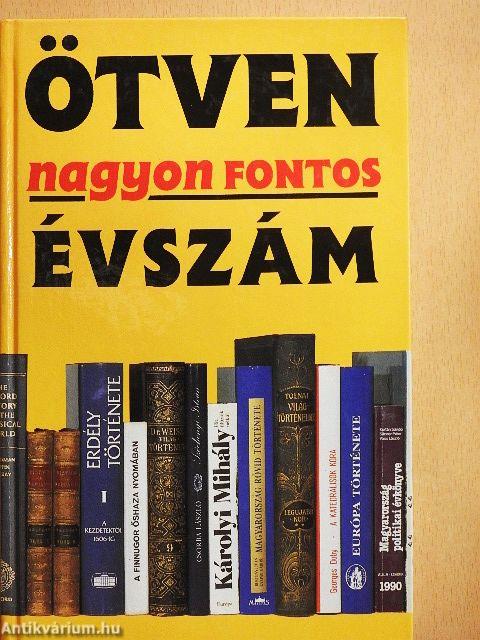 Ötven nagyon fontos évszám