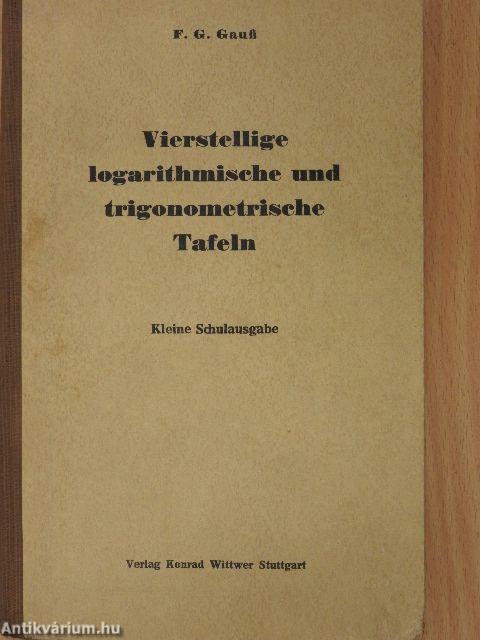Vierstellige logarithmische und trigonometrische Tafeln