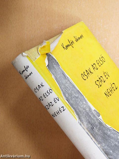 Csak az első száz év nehéz