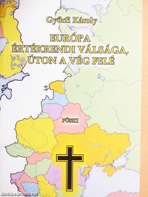 Európa értékrendi válsága, úton a vég felé