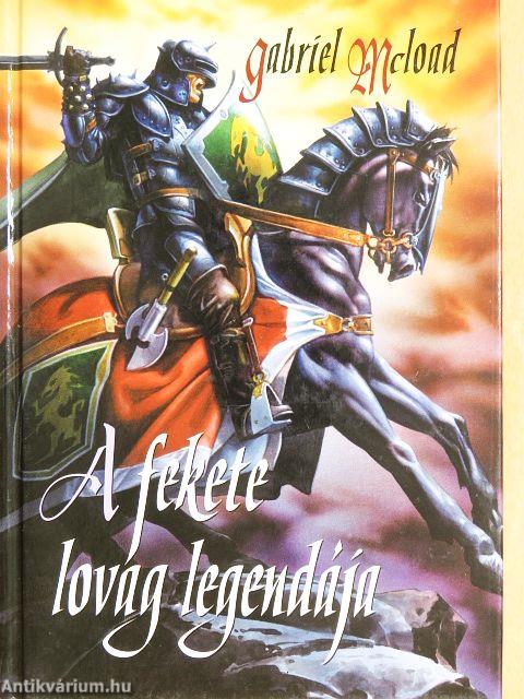 A fekete lovag legendája