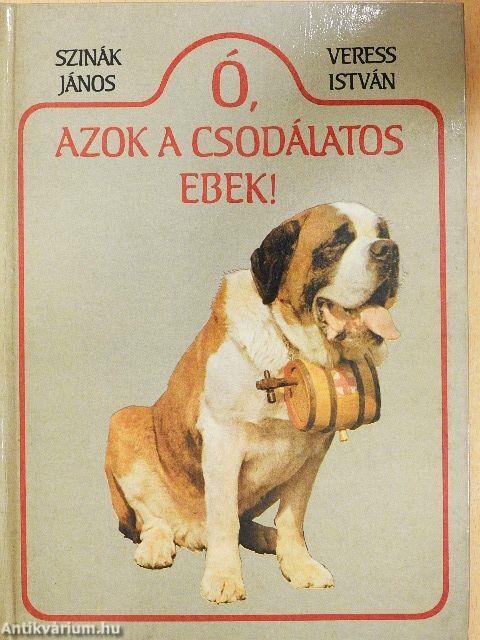 Ó, azok a csodálatos ebek!