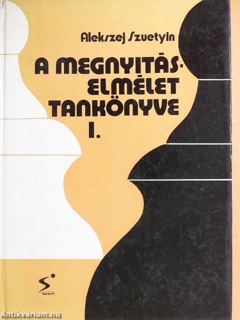 A megnyitáselmélet tankönyve I-II.