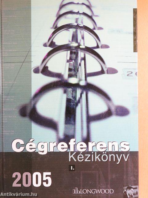 Cégreferens Kézikönyv 2005 I-II.