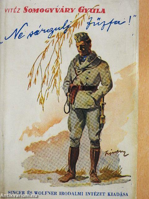 Ne sárgulj, fűzfa! I-II.