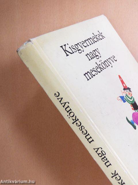 Kisgyermekek nagy mesekönyve