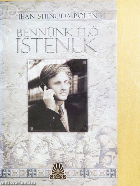 Bennünk élő istenek