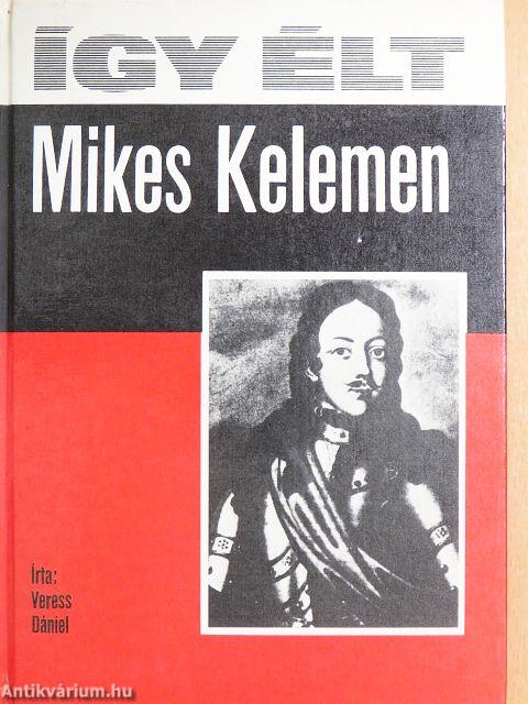 Így élt Mikes Kelemen