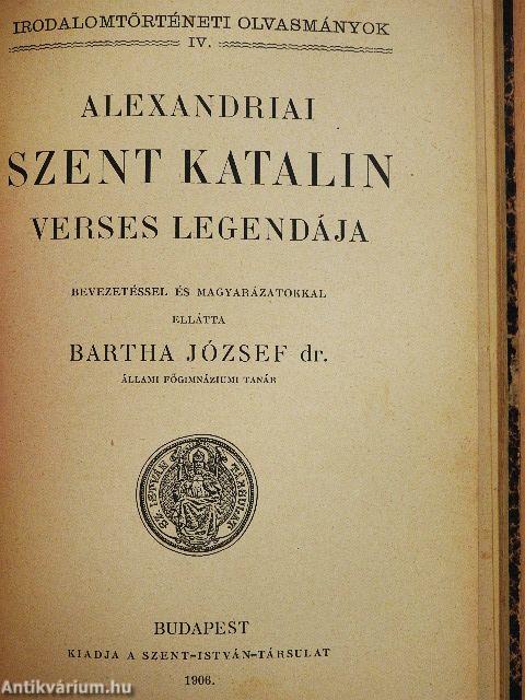 Szemelvények a Margit-legendából/Magyar szentek legendái/Szent Barlám és Jozafát, Szent Elek legendái/Alexandriai Szent Katalin verses legendája/Poncius históriája szemelvényekben