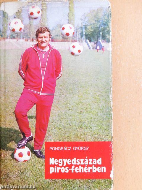 Negyedszázad piros-fehérben