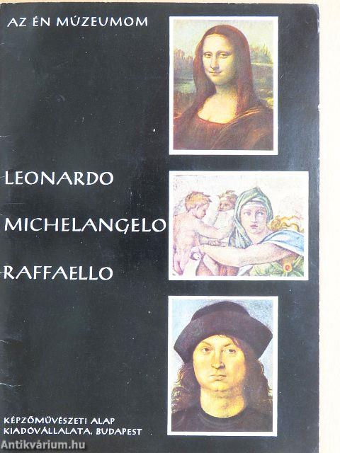 Leonardo, Michelangelo, Raffaello