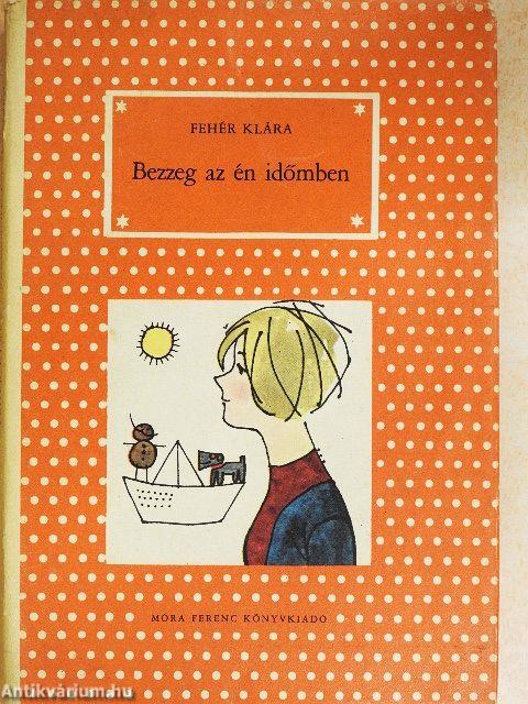 Bezzeg az én időmben