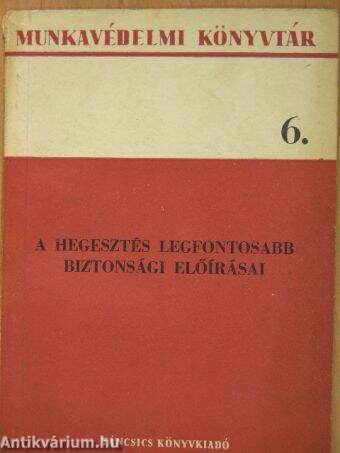 A hegesztés legfontosabb biztonsági előírásai