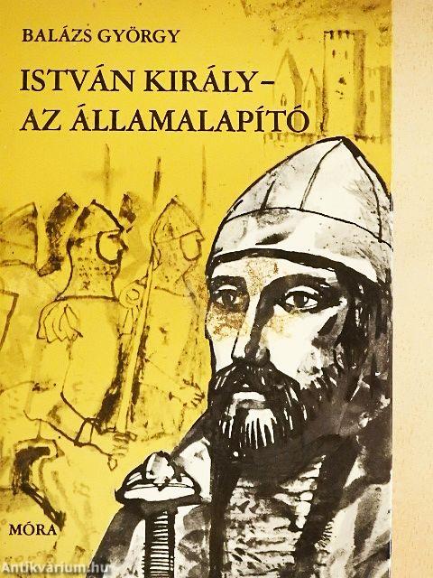 István király - az államalapító