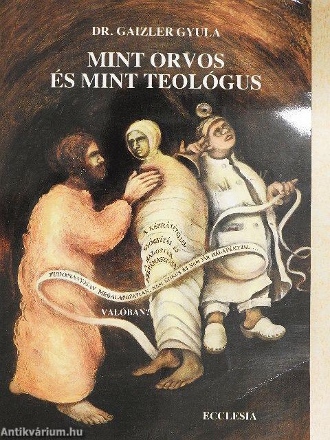 Mint orvos és mint teológus