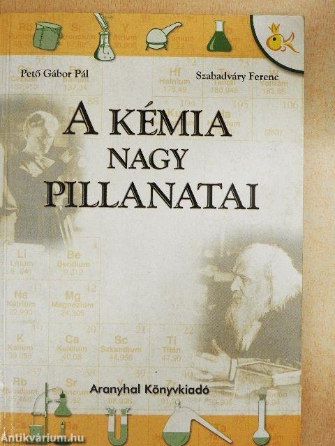 A kémia nagy pillanatai