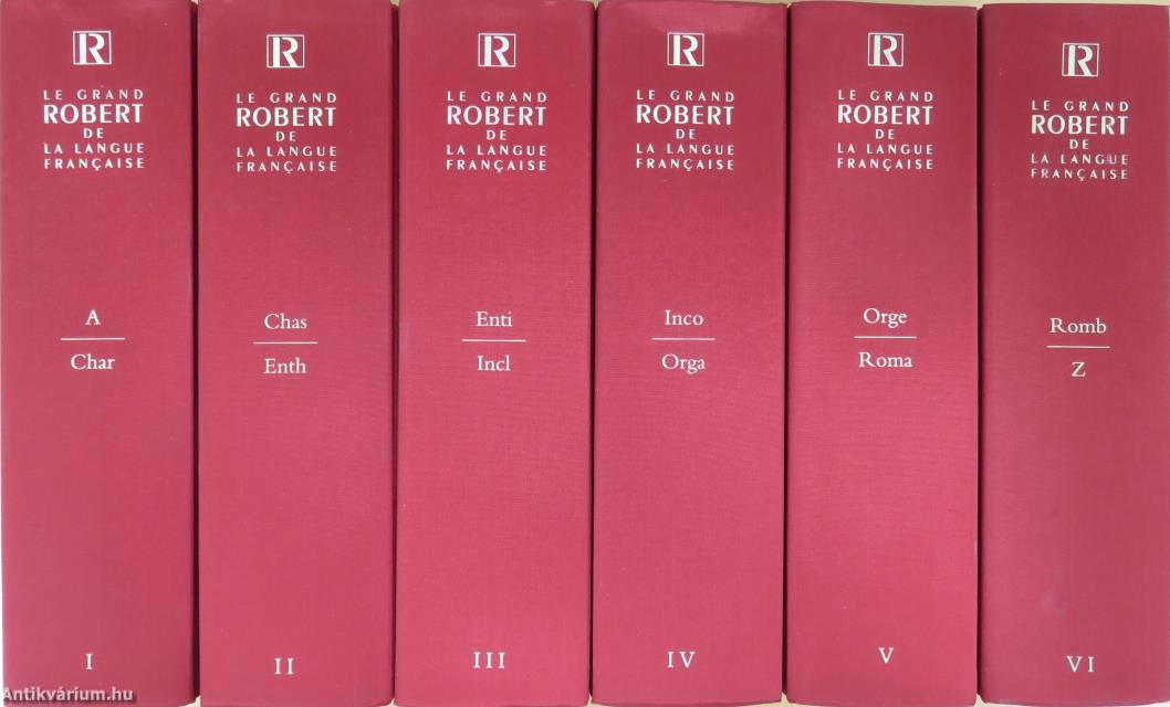 Le Grand Robert de la Langue Francaise I-VI.