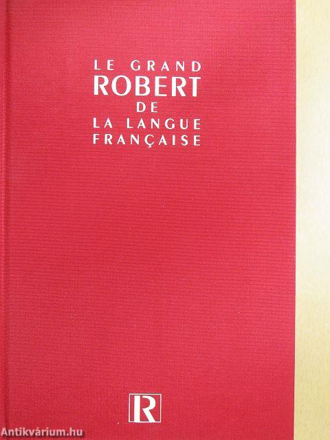 Le Grand Robert de la Langue Francaise I-VI.
