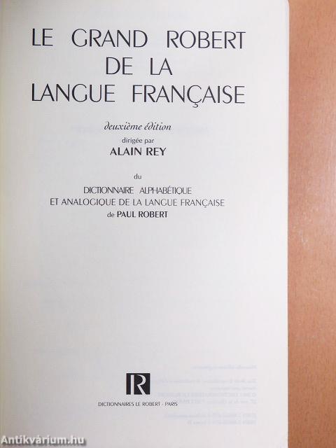 Le Grand Robert de la Langue Francaise I-VI.