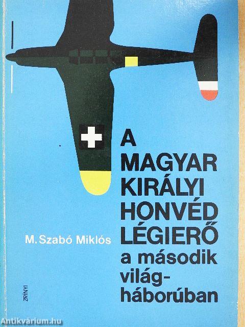 A Magyar Királyi Honvéd Légierő a második világháborúban