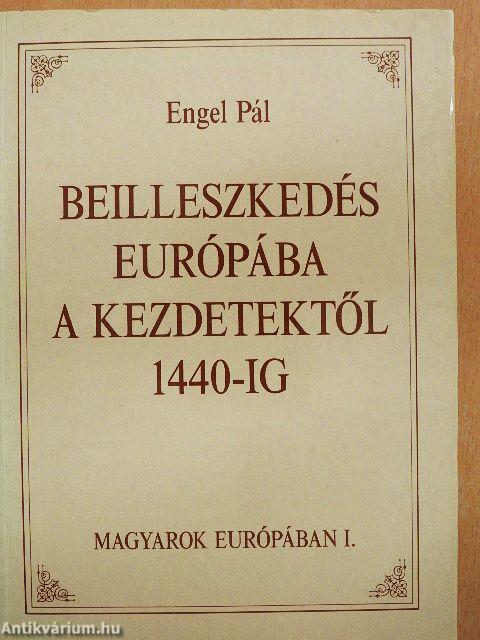 Beilleszkedés Európába a kezdetektől 1440-ig