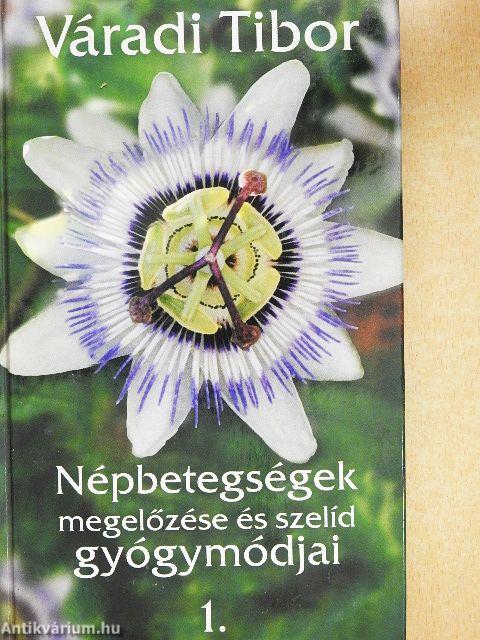 Népbetegségek megelőzése és szelíd gyógymódjai 1.