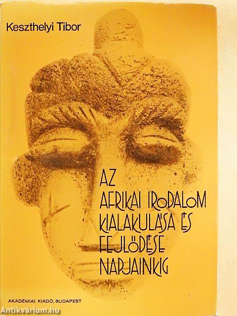 Az afrikai irodalom kialakulása és fejlődése napjainkig