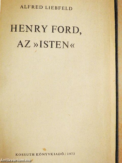 Henry Ford, az "isten"